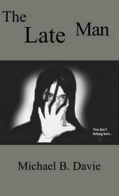 Cover for Michael B Davie · Late Man (Innbunden bok) (2015)