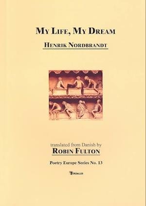 Cover for Henrik Nordbrandt · My Life, My Dream: Selected Poems - Poetry Europe S. (Taschenbuch) (2002)