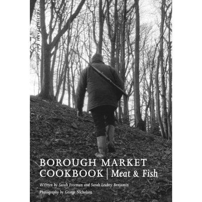 Cover for Sarah Freeman · The Borough Market Cookbook: Meat and Fish (Hardcover Book) (2022)