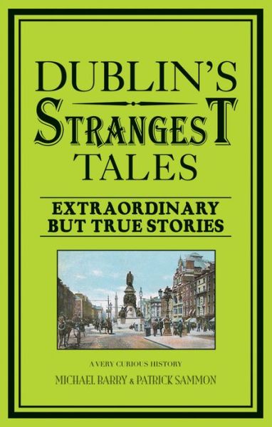 Cover for Michael Barry · Dublin's Strangest Tales: Extraordinary but True Stories - Strangest (Paperback Book) (2013)