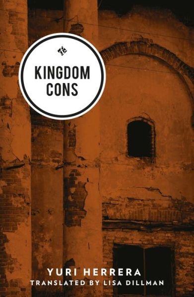 Cover for Yuri Herrera · Kingdom Cons (Taschenbuch) (2017)