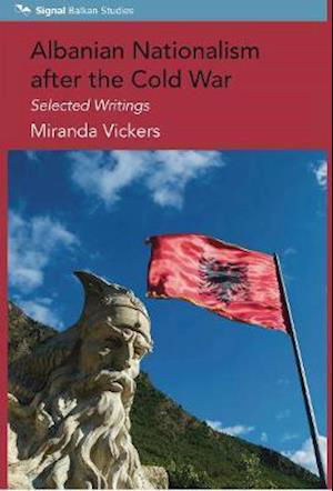 Cover for Mirada Vickers · Albanian Nationalism after the Cold War: Selected Writings (Paperback Book) (2021)