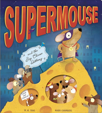 Cover for M. N. Tahl · Supermouse - and the Great Cheese Robbery (Hardcover Book) (2020)