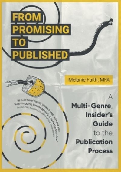 From Promising to Published: A Multi-Genre, Insider's Guide to the Publication Process - Melanie Faith - Books - Vine Leaves Press - 9781925965926 - May 24, 2022