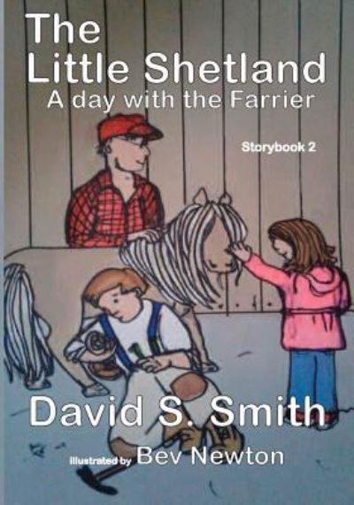 Cover for David S Smith · The Little Shetland, A Day with the Farrier; Storybook 2 (Paperback Book) (2017)