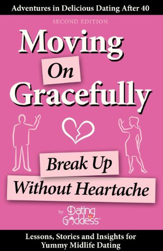Cover for Dating Goddess · Moving on Gracefully: Break Up Without Heartache (Pocketbok) (2012)
