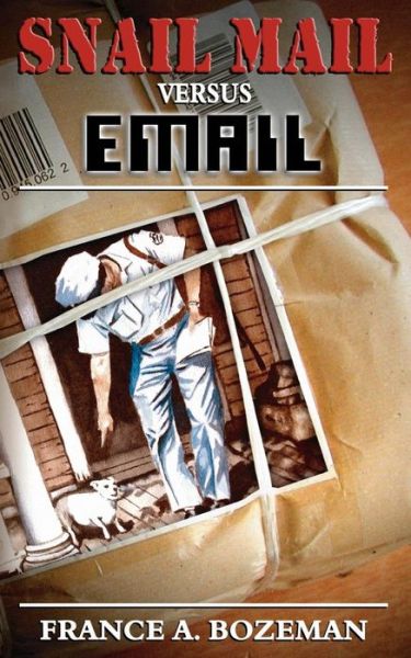 Cover for France A. Bozeman · Snail Mail Versus Email (Paperback Book) (2005)