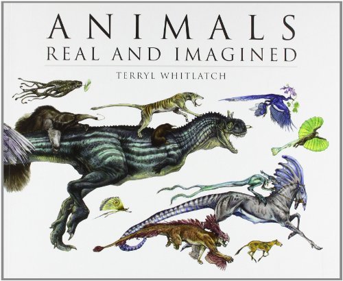 Cover for Terryl Whitlatch · Animals Real and Imagined: Fantasy of What is and What Might be (Pocketbok) (2010)