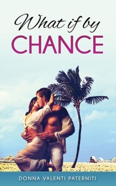 Cover for Donna Valenti Paterniti · What if by Chance? (Book) (2016)