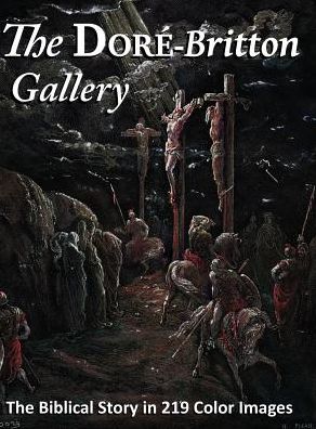 Cover for William Britton · The Dore-Britton Gallery: The Biblical Story in 219 Color Images (Hardcover Book) (2016)