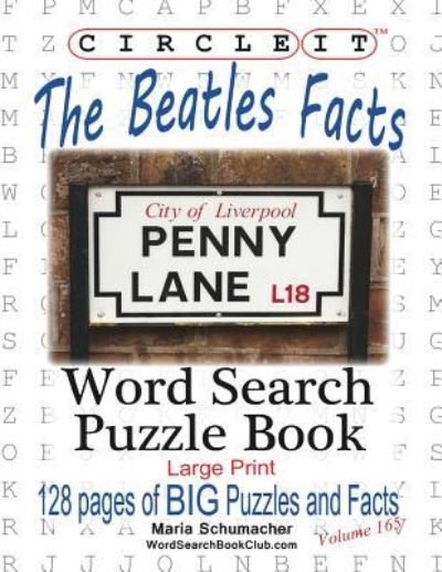 Circle It, The Beatles Facts, Word Search, Puzzle Book - Lowry Global Media LLC - Books - Lowry Global Media LLC - 9781945512926 - May 12, 2018