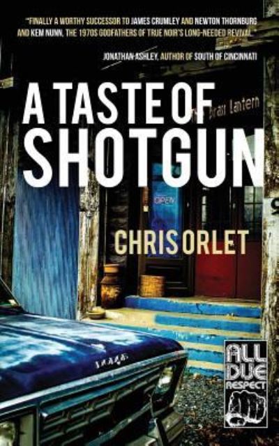 A Taste of Shotgun - Chris Orlet - Books - All Due Respect - 9781946502926 - July 20, 2018