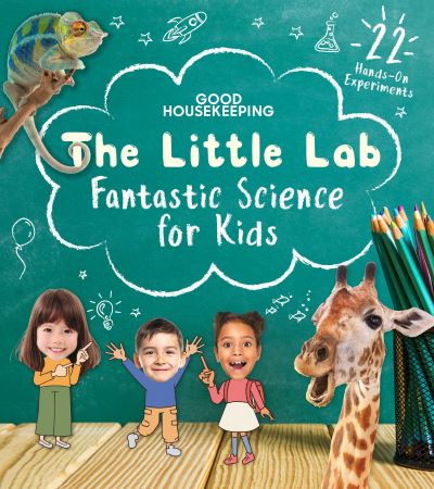 Cover for Good Housekeeping · Good Housekeeping The Little Lab: Fantastic Science for Kids (Gebundenes Buch) (2023)