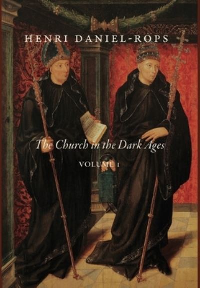 Cover for Henri Daniel-Rops · Church in the Dark Ages, Volume 1 (Book) (2023)