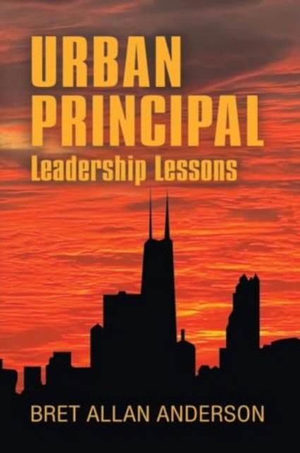 Cover for Bret Allan Anderson · Urban Principal : Leadership Lessons (Paperback Book) (2024)