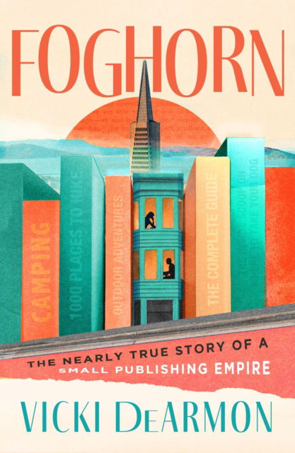 Cover for Vicki DeArmon · Foghorn: The Nearly True Story of a Small Publishing Empire (Paperback Book) (2025)