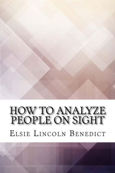 Cover for Elsie Lincoln Benedict · How to Analyze People on Sight (Taschenbuch) (2017)
