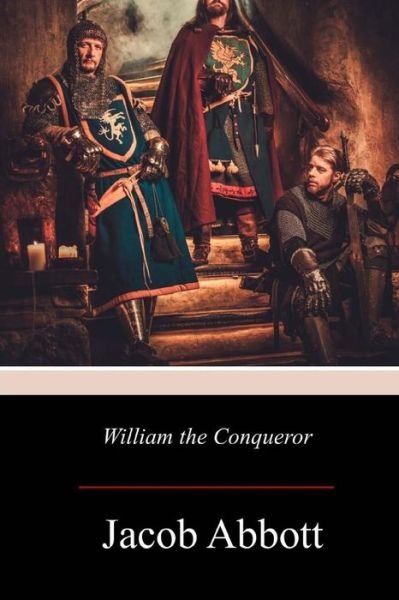 Cover for Jacob Abbott · William the Conqueror (Paperback Book) (2017)