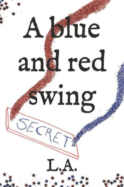 Cover for L a · A blue and red swing (Paperback Book) (2018)