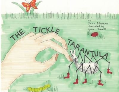 Cover for John Morgan · The Tickle Tarantula (Pocketbok) (2021)