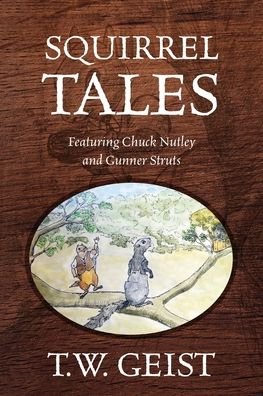 Cover for T W Geist · Squirrel Tales (Taschenbuch) (2022)