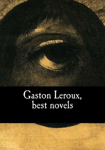 Cover for Gaston Leroux · Gaston Leroux, best novels (Paperback Book) (2017)