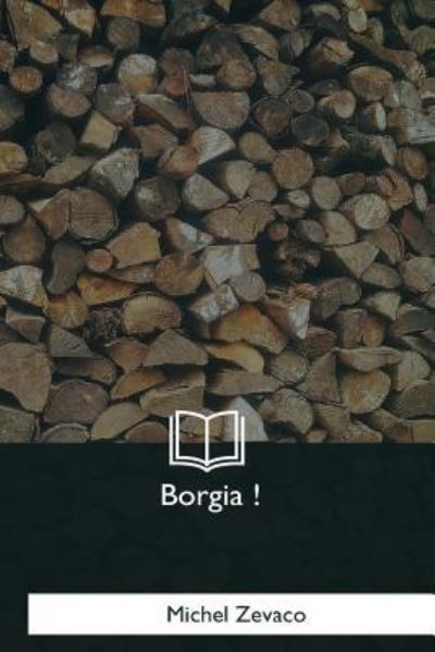 Cover for Michel Zevaco · Borgia ! (Paperback Book) (2017)