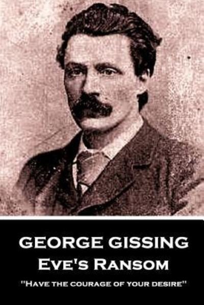 Cover for George Gissing · George Gissing - Eve's Ransom (Taschenbuch) (2018)