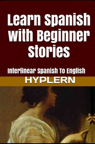 Cover for Kees van den End · Learn Spanish with Beginner Stories (Paperback Book) (2017)