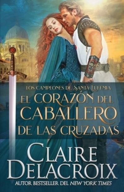 Cover for Claire Delacroix · El corazon del caballero de las Cruzadas (Paperback Bog) (2021)