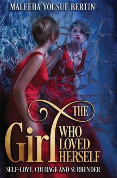 Cover for Maleeha Yousuf Bertin · The Girl Who Loved Herself (Hardcover Book) (2018)