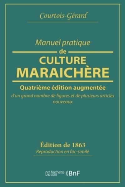 Cover for Courtois-Gérard · Manuel Pratique de Culture Maraichere (Paperback Book) (2018)