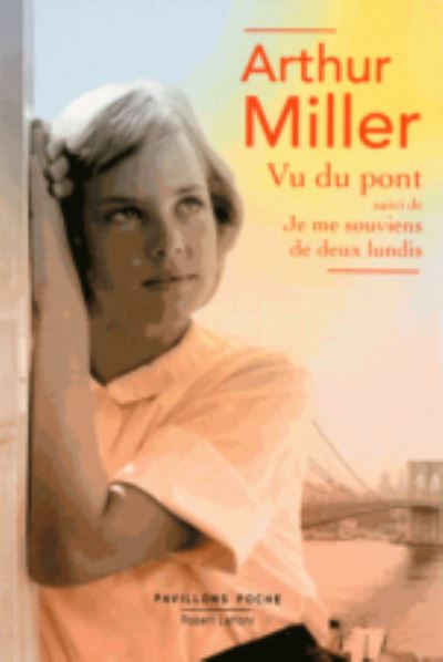 Cover for Arthur Miller · Vu du pont /  Je me souviens de deux lundis (Paperback Bog) (2015)