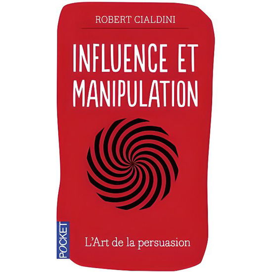 Influence et manipulation - Robert Cialdini - Books - Pocket - 9782266227926 - April 17, 2014