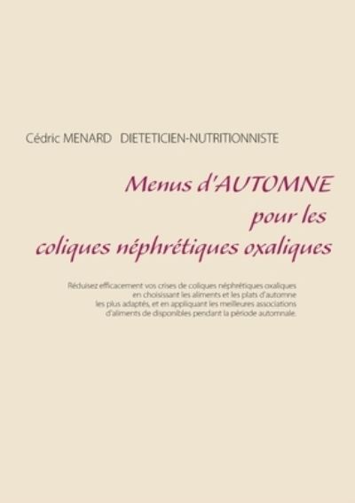 Cover for Cedric Menard · Menus d'automne pour les coliques nephretiques oxaliques (Pocketbok) (2021)