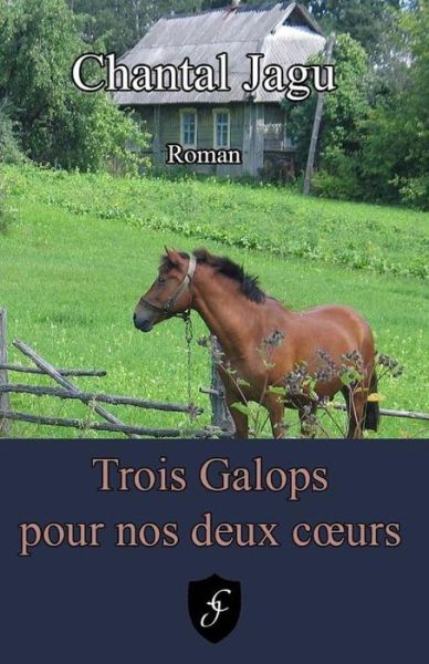 Cover for Chantal Jagu · Trois Galops pour nos deux coeurs (Paperback Book) (2015)