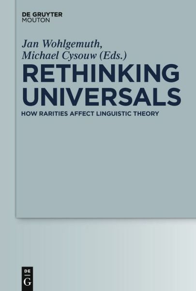 Cover for Jan Wohlgemuth · Rethinking Universals: How Rarities Affect Linguistic Theory (Empirical Approaches to Language Typology [ealt]) (Hardcover Book) (2010)