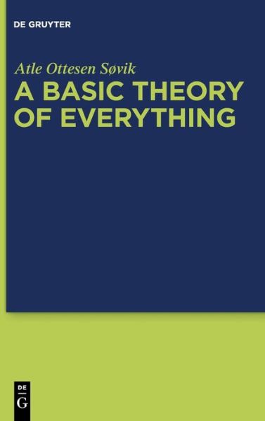 Cover for Atle Ottesen Sovik · A Basic Theory of Everything (Hardcover Book) (2022)