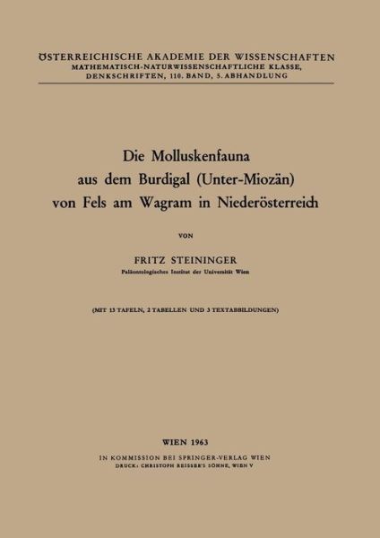 Cover for F Steininger · Die Molluskenfauna Aus Dem Burdigal (Unter-Miozan) Von Fels Am Wagram in Niederoesterreich (Paperback Book) [German edition] (1963)