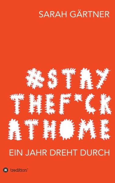 Cover for Gärtner · #Staythef ckathome - Ein Jahr d (Book) (2020)