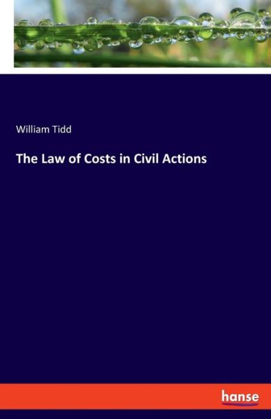 Cover for William Tidd · The Law of Costs in Civil Actions (Paperback Book) (2021)