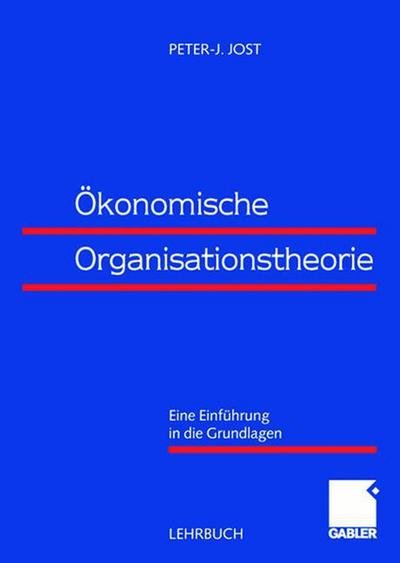 Cover for Peter J. Jost · Okonomische Organisationstheorie (Paperback Book) [2000 edition] (1999)