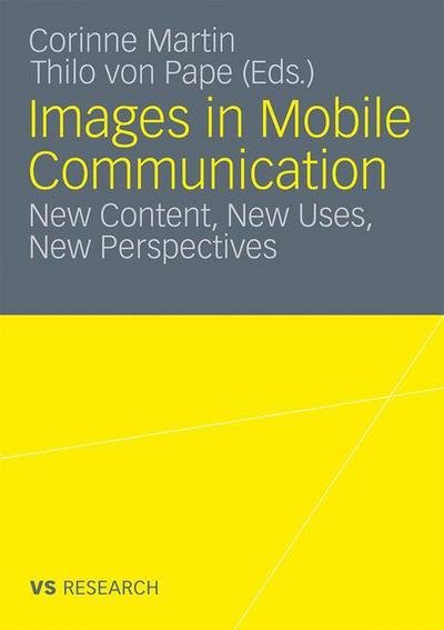 Cover for Thilo Von Pape · Images in Mobile Communication: New Content, New Uses, New Perspectives (Paperback Book) [2012 edition] (2011)