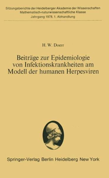 Cover for H. W. Doerr · Beitrage Zur Epidemiologie Von Infektionskrankheiten Am Modell Der Humanen Herpesviren - Sitzungsberichte Der Heidelberger Akademie Der Wissenschaften / Sitzungsber.heidelberg 78 (Paperback Book) [German edition] (1978)