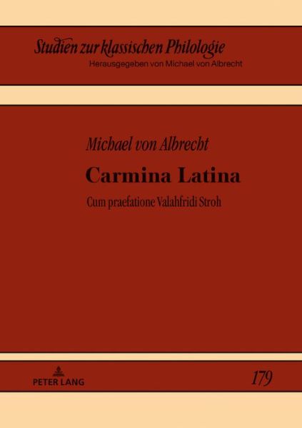 Cover for Michael Albrecht · Carmina Latina: Cum Praefatione Valahfridi Stroh - Studien Zur Klassischen Philologie (Hardcover Book) (2019)