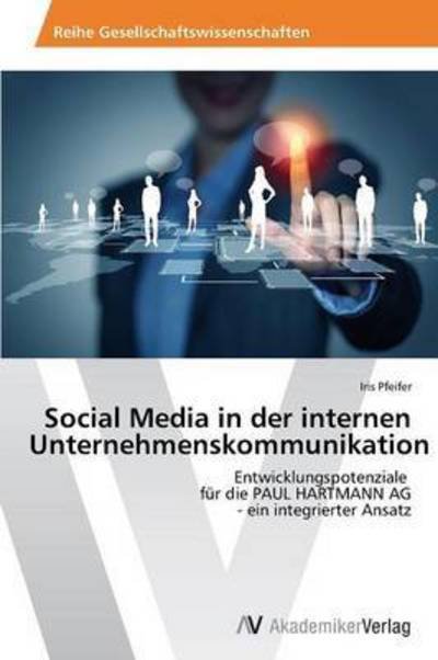 Cover for Pfeifer Iris · Social Media in Der Internen Unternehmenskommunikation (Taschenbuch) (2013)