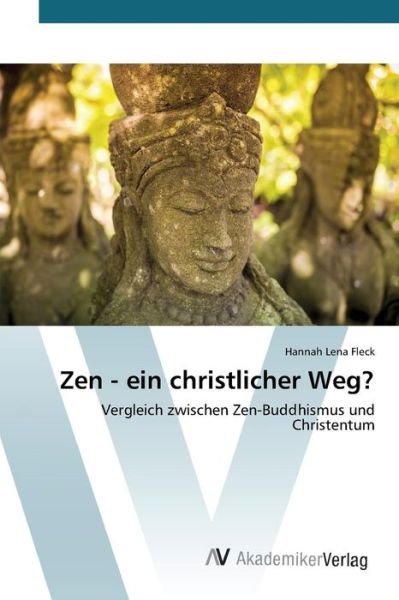 Cover for Fleck Hannah Lena · Zen - Ein Christlicher Weg? (Pocketbok) (2015)