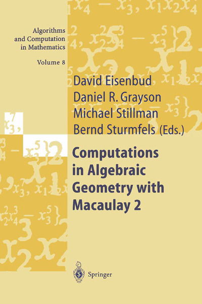 Cover for David Eisenbud · Computations in Algebraic Geometry with Macaulay 2 (Softcover Reprint of the Origi) (Paperback Book) [Softcover Reprint of the Original 1st Ed. 2002 edition] (2011)