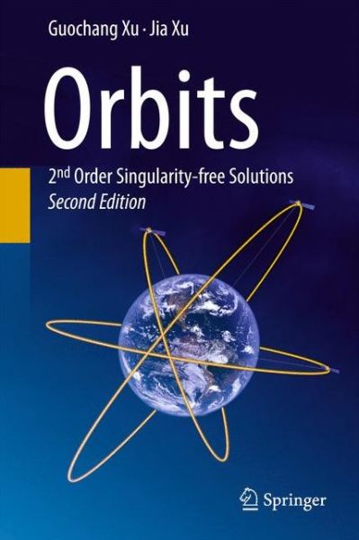 Cover for Guochang Xu · Orbits: 2nd Order Singularity-free Solutions (Hardcover Book) [2nd ed. 2013 edition] (2013)