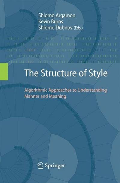 Cover for Shlomo Argamon · The Structure of Style: Algorithmic Approaches to Understanding Manner and Meaning (Paperback Bog) [2010 edition] (2014)